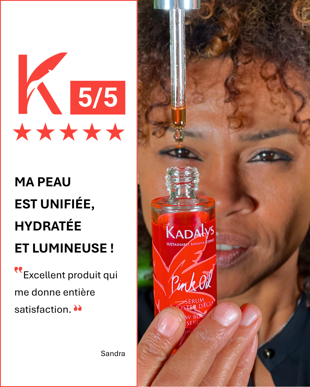 Avis d’utilisateurs sur le Sérum Pink Oil Kadalys, soin booster d’éclat qui hydrate, illumine et unifie le teint.