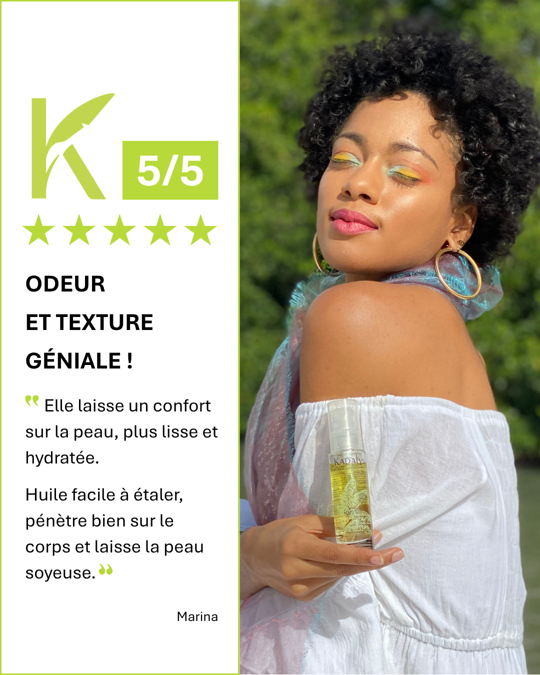 Témoignage client 5 étoiles sur l'Huile précieuse nutritive Kadalys appréciée pour sa texture agréable, son parfum délicat et sa sensation de confort sur la peau.